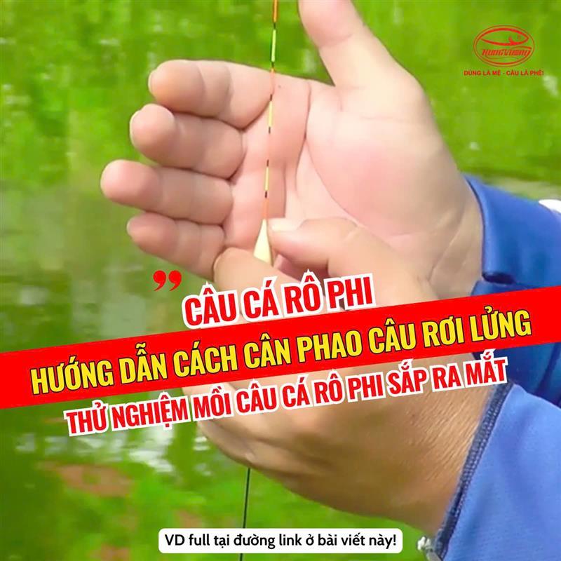 Câu cá rô phi - Hướng dẫn cách cân phao câu rơi lửng - Thử nghiệm mồi câu cá rô phi sắp ra mắt